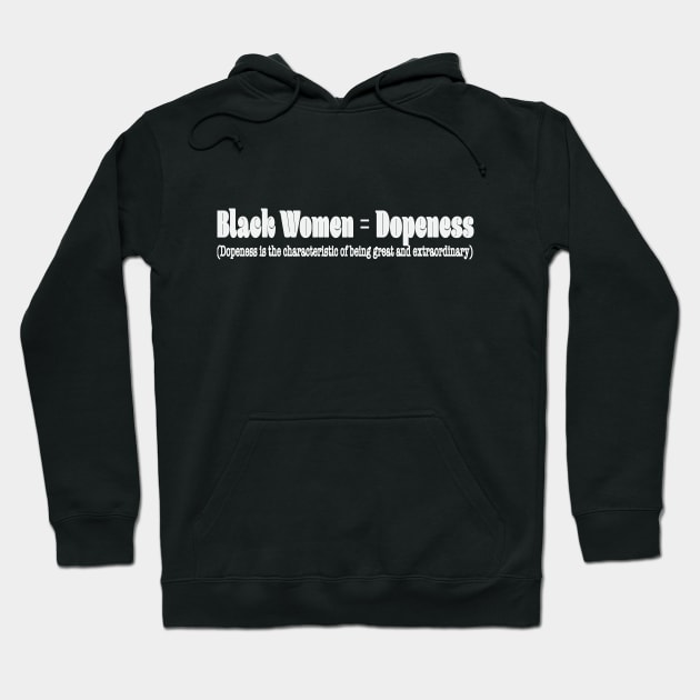 Black Women are Dope! Hoodie by CYD